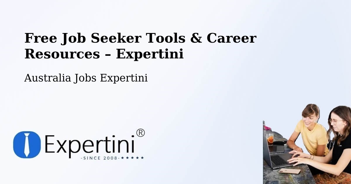 Free Job Seeker Tools & Career Resources – Forestdale - Forestdale, Australia Jobs Expertini
